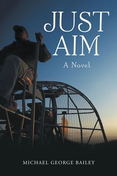 JUST AIM: A Novel