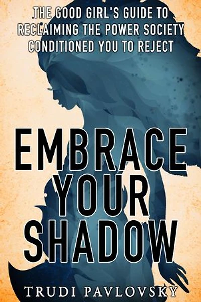 Embrace Your Shadow