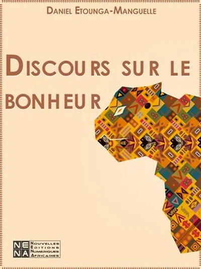Discours sur le bonheur: Propos sur l'insatiable quête de bien-être des humains