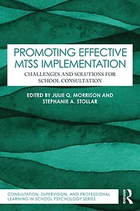 Promoting Effective MTSS Implementation: Challenges and Solutions for School Consultation