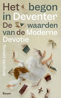 Het begon in Deventer: De waarden van de Moderne Devotie