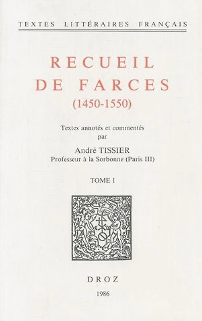 Recueil de farces (1450-1550): Tome I