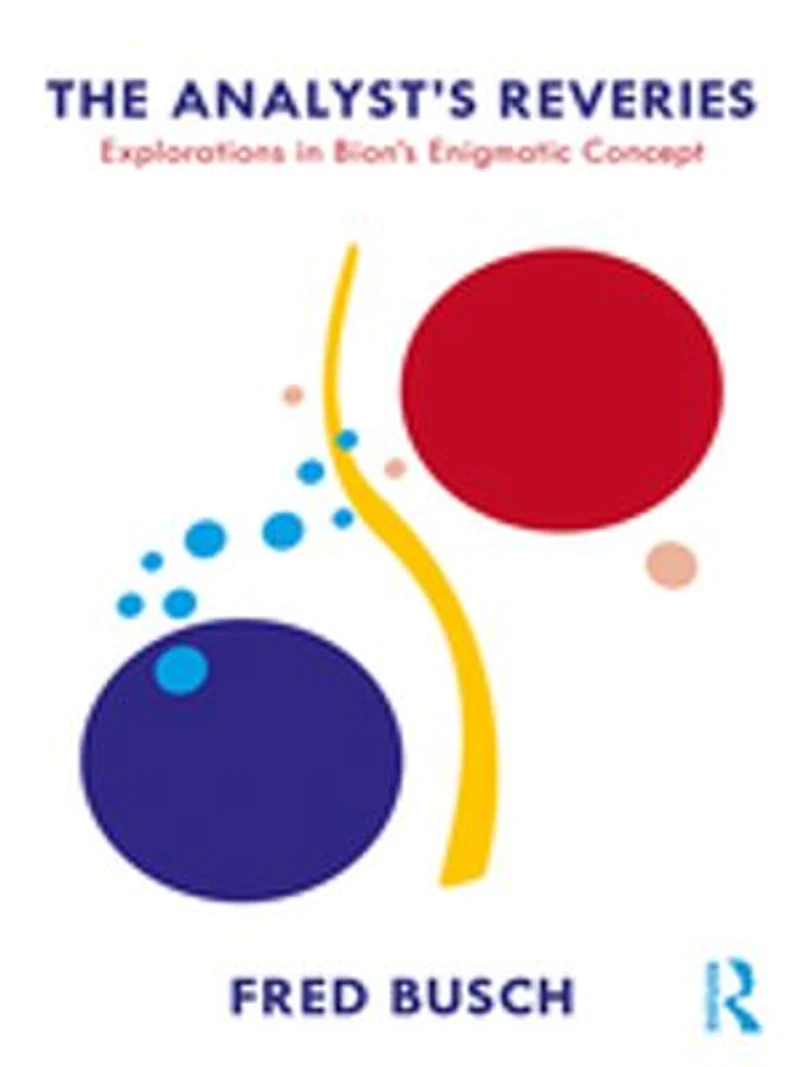 The Analyst's Reveries: Explorations Bion's Enigmatic Concept
