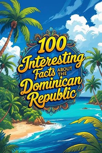 100 Interesting Facts About The Dominican Republic: Interesting facts about country, #1