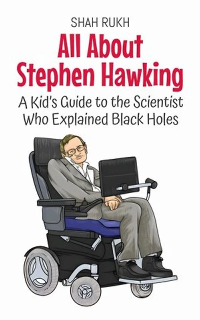 All About Stephen Hawking: A Kid’s Guide to the Scientist Who Explained Black Holes: Knowledge Books For Kids, #18