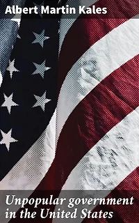 Unpopular government in the United States: Navigating Popularity in Modern Democracies: A Scholarly Analysis of Government Challenges and Public Opinion in America and Beyond