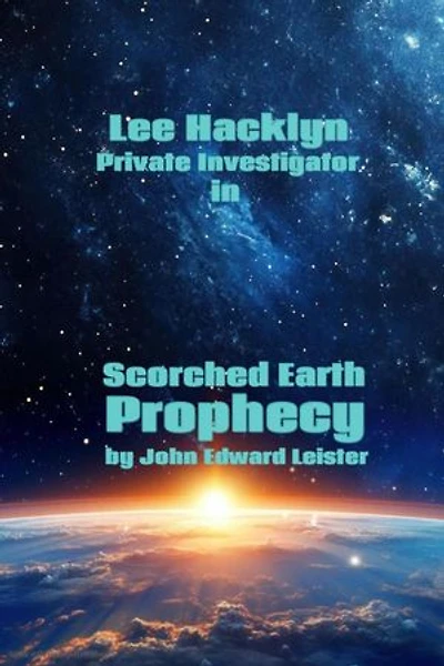 Lee Hacklyn Private Investigator in Scorched Earth Prophecy: Lee Hacklyn, #1