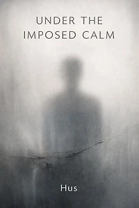 Under the Imposed Calm