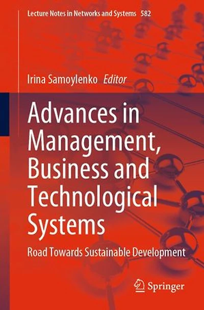 Advances Management, Business and Technological Systems: Road Towards Sustainable Development