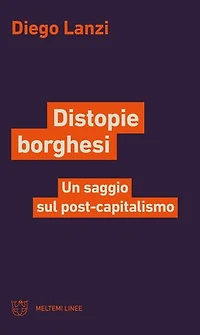 Distopie borghesi: Un saggio sul post-capitalismo