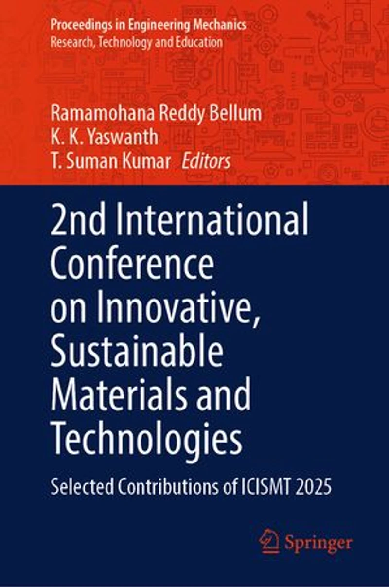 2nd International Conference on Innovative, Sustainable Materials and Technologies: Selected Contributions of ICISMT 202: 2025