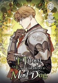 I Tamed My Ex-husband’s Mad Dog, Vol. 6