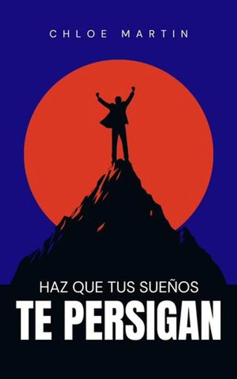 Haz que tus Sueños te Persigan: Emotional Help, #1