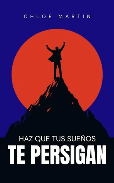 Haz que tus Sueños te Persigan: Emotional Help, #1