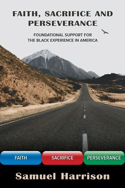 Faith, Sacrifice, and Perseverance: Foundational Support for the Black Experience America