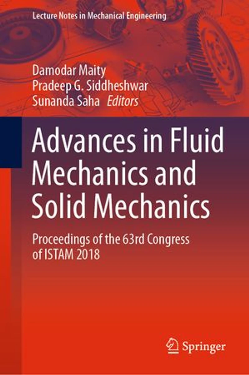 Advances Fluid Mechanics and Solid Mechanics: Proceedings of the 63rd Congress ISTAM 2018