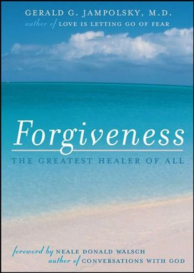 Forgiveness: The Greatest Healer of All