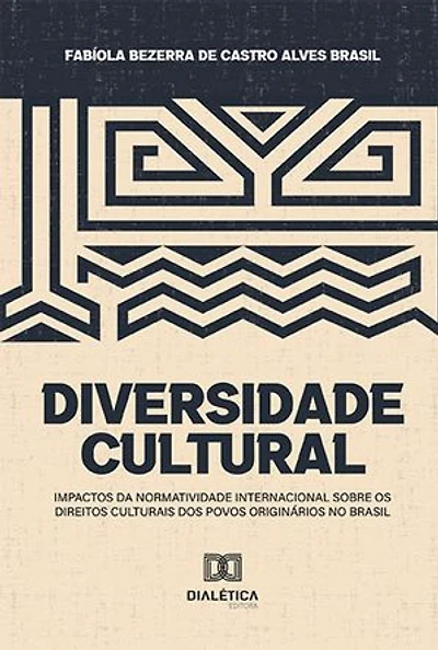 Diversidade cultural: impactos da normatividade internacional sobre os direitos culturais dos povos originários no Brasil