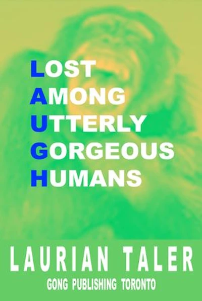 Lost Among Utterly Gorgeous Humans: L.A.U.G.H.
