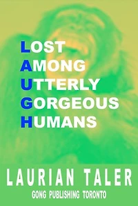 Lost Among Utterly Gorgeous Humans: L.A.U.G.H.