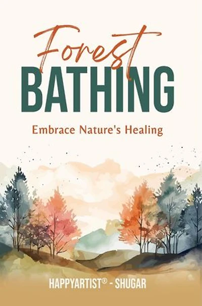 Forest Bathing Embrace Nature's Healing