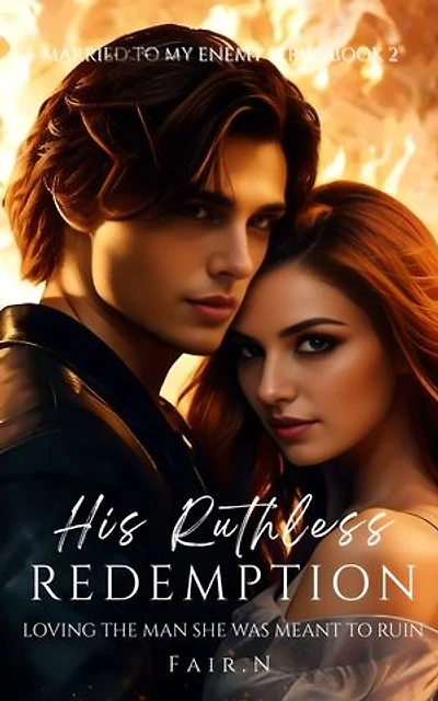 His Ruthless Redemption: Loving the Man She Was Meant to Ruin