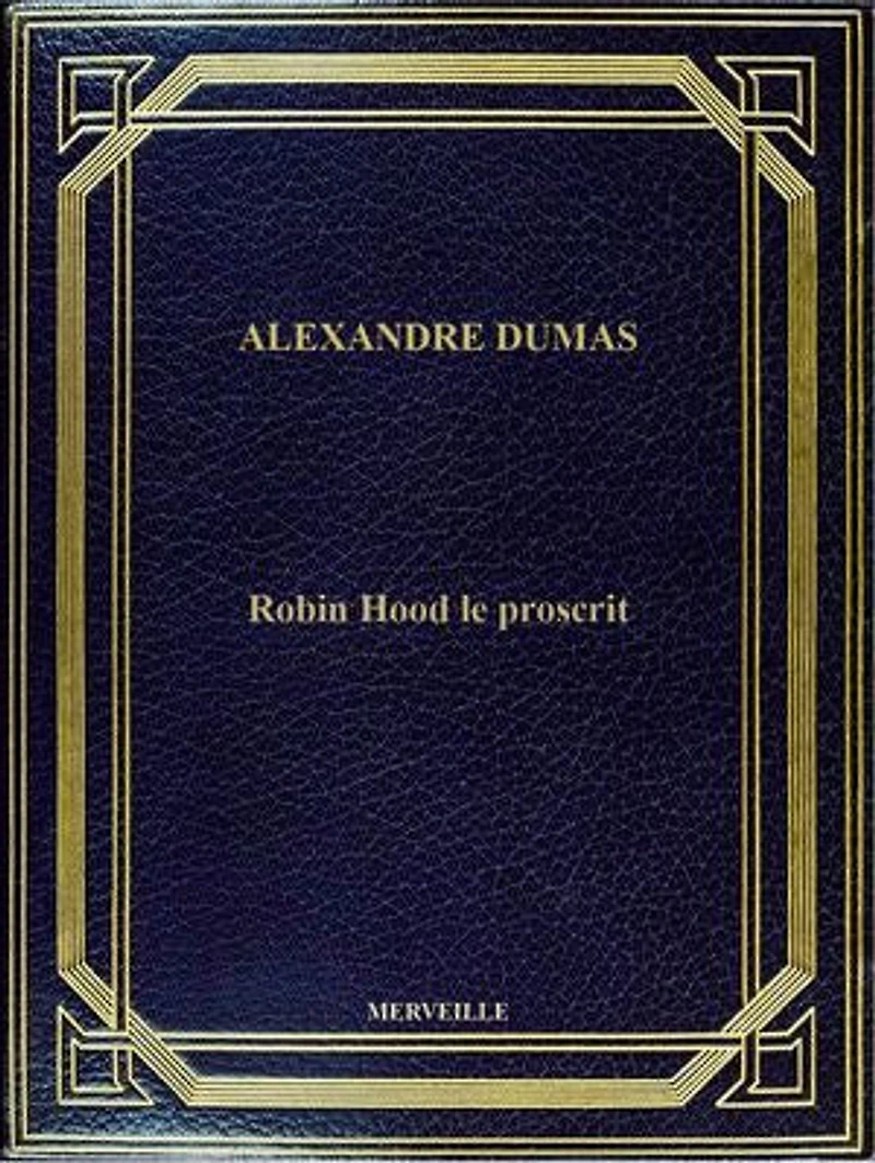 Robin Hood Le Proscrit: Édition Intégrale