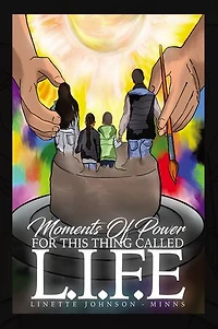 Moments of Power: For This Thing Called L.I.F.E