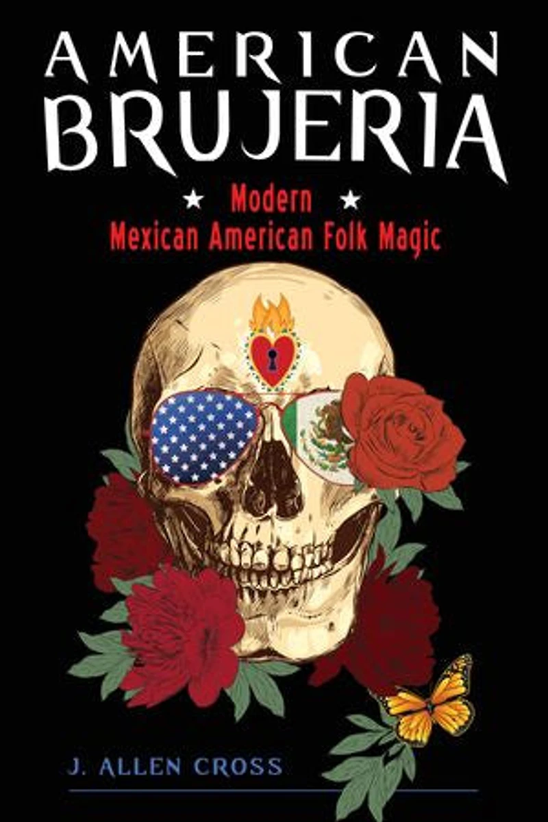 American Brujeria: Modern Mexican Folk Magic