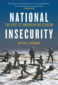 National Insecurity: The Cost of American Militarism