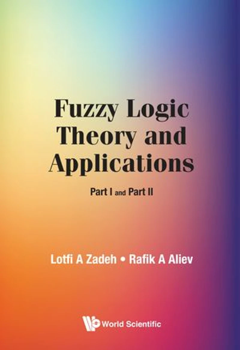 Fuzzy Logic Theory And Applications: Part I Ii