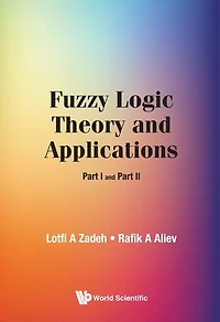 Fuzzy Logic Theory And Applications: Part I Ii