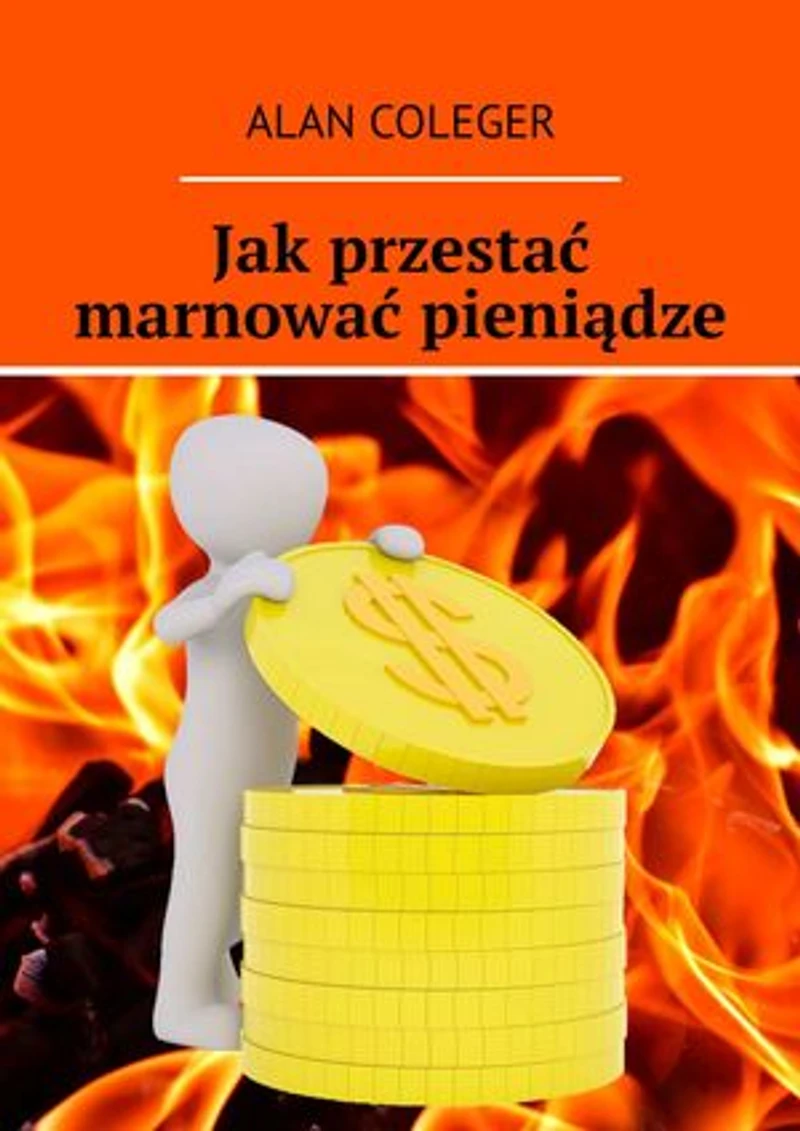 Jak przestać marnować pieniądze
