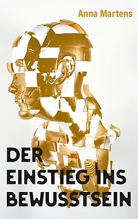 Der Einstieg ins Bewusstsein