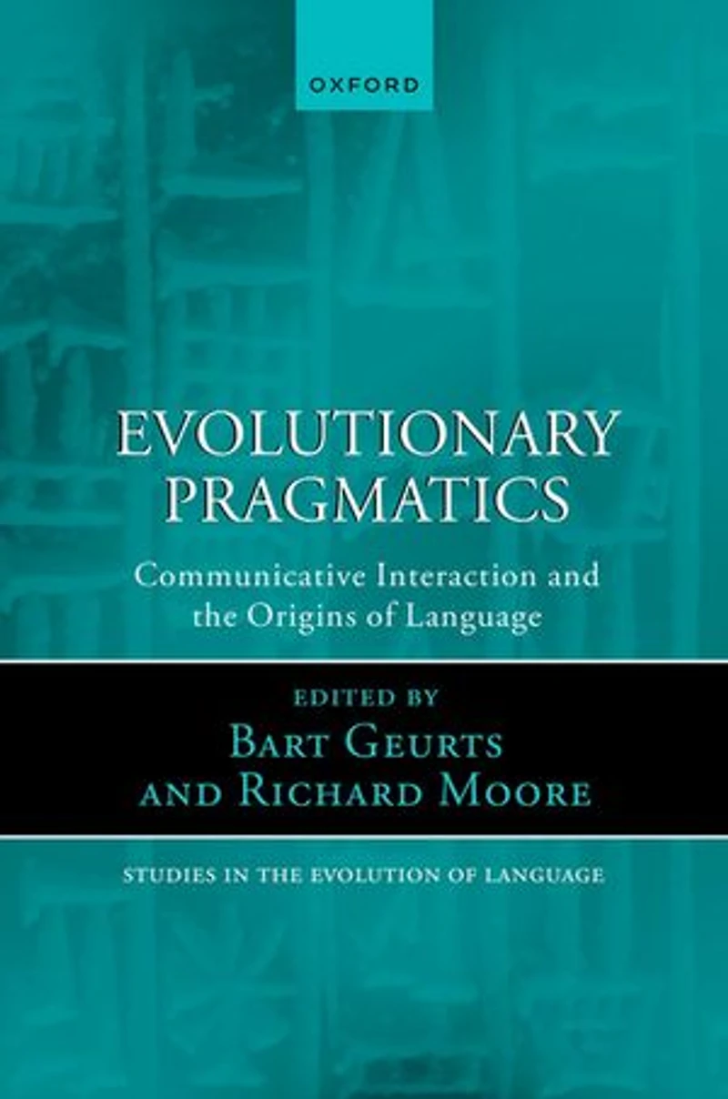 Evolutionary Pragmatics: Communicative Interaction and the Origins of Language