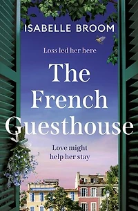 The French Guesthouse: be swept away by epic romance and drama, from acclaimed author of Orange House