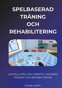 SPELBASERAD TRÄNING och REHABILITERING: DIGITALA SPEL SOM VERKTYG I MODERN TRÄNING OCH REHABILITERING