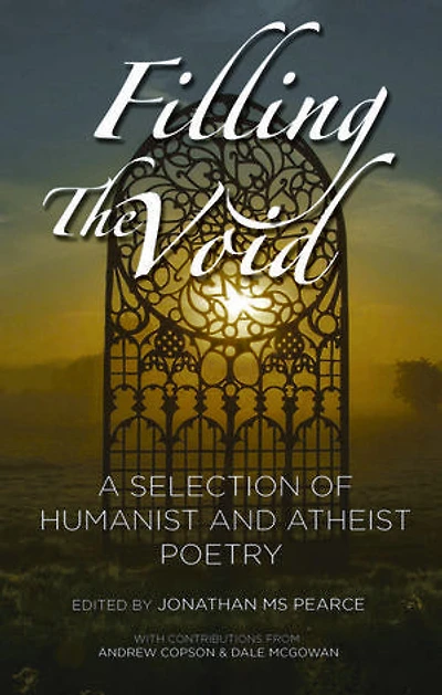 Filling the Void: A Selection of Humanist and Atheist Poetry