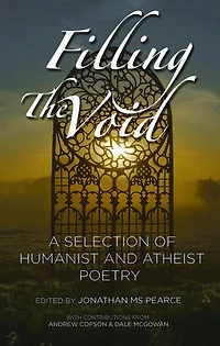 Filling the Void: A Selection of Humanist and Atheist Poetry