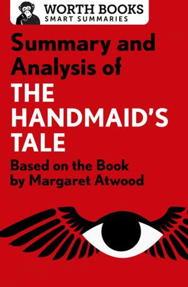 Summary And Analysis Of The Handmaid's Tale: Based On Book By Margaret Atwood