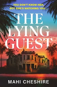The Lying Guest: The unmissable edge-of-your-sunlounger thriller