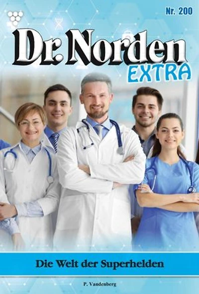 Die Welt der Superhelden: Dr. Norden Extra 200 – Arztroman