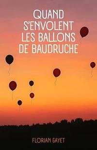 Quand s’envolent les ballons de baudruche