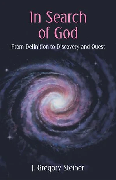 Search of God: From Definition to Discovery and Quest