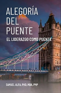ALEGORÍA DEL PUENTE - EL LIDERAZGO COMO PUENTE - SPANISH EDITION