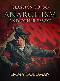 Anarchism and Other Essays