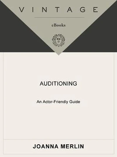 Auditioning: An Actor-friendly Guide