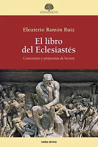 El libro del Eclesiastés: Comentario y propuestas de lectura