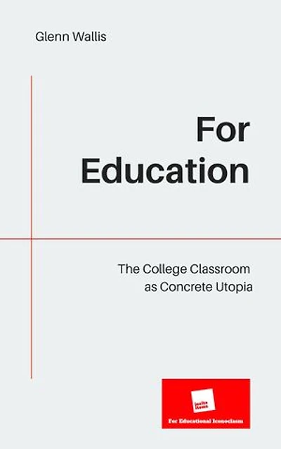 For Education: The College Classroom as Concrete Utopia
