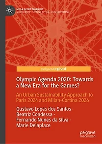 Olympic Agenda 2020: Towards a New Era for the Games?: An Urban Sustainability Approach to Paris 2024 and Milan-Cortina 2026